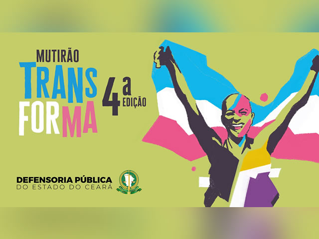 Defensoria Pública inicia inscrições para o Transforma, mutirão de retificação de nome e gênero de pessoas trans e travestis